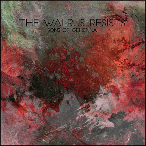 Walrus Resists (The) : Sons of Gehenna